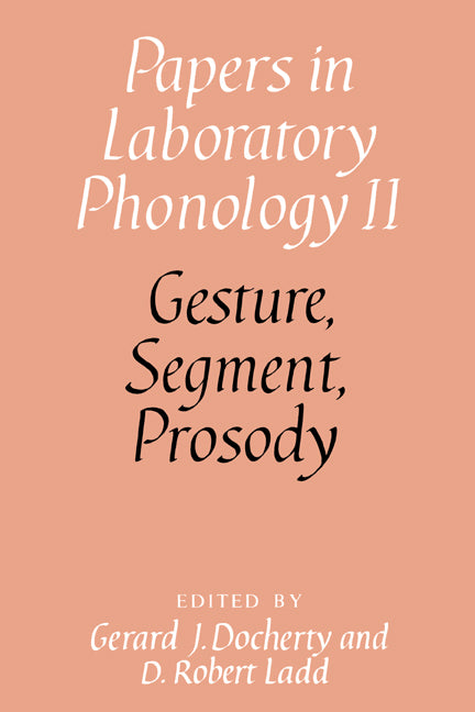 Gesture, Segment, Prosody (Hardback) 9780521401272