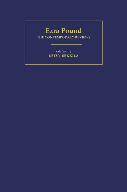 Ezra Pound; The Contemporary Reviews (Hardback) 9780521401395