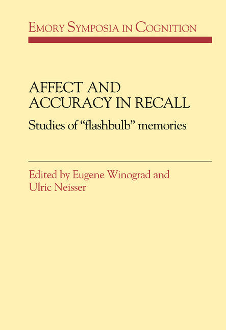 Affect and Accuracy in Recall; Studies of 'Flashbulb' Memories (Hardback) 9780521401883