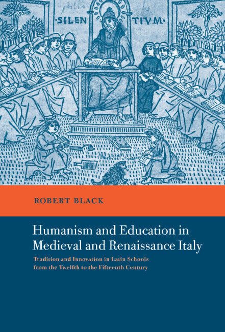 Humanism and Education in Medieval and Renaissance Italy; Tradition and Innovation in Latin Schools from the Twelfth to the Fifteenth Century (Hardback) 9780521401920