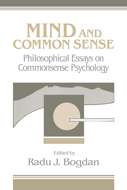 Mind and Common Sense; Philosophical Essays on Common Sense Psychology (Hardback) 9780521402019