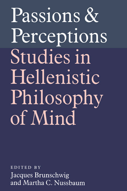 Passions and Perceptions; Studies in Hellenistic Philosophy of Mind (Hardback) 9780521402026