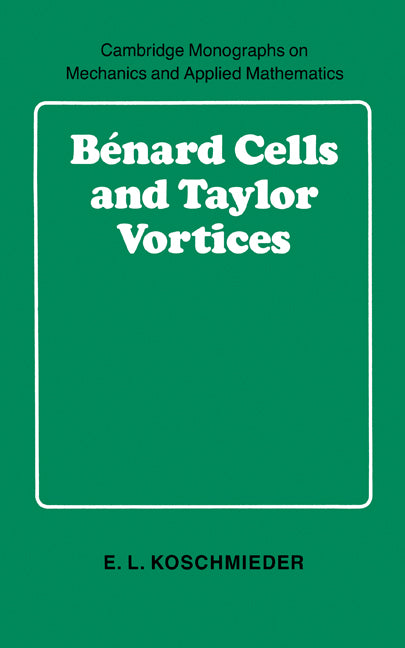 Bénard Cells and Taylor Vortices (Hardback) 9780521402040