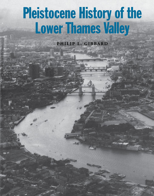 Pleistocene History of the Lower Thames Valley (Hardback) 9780521402095