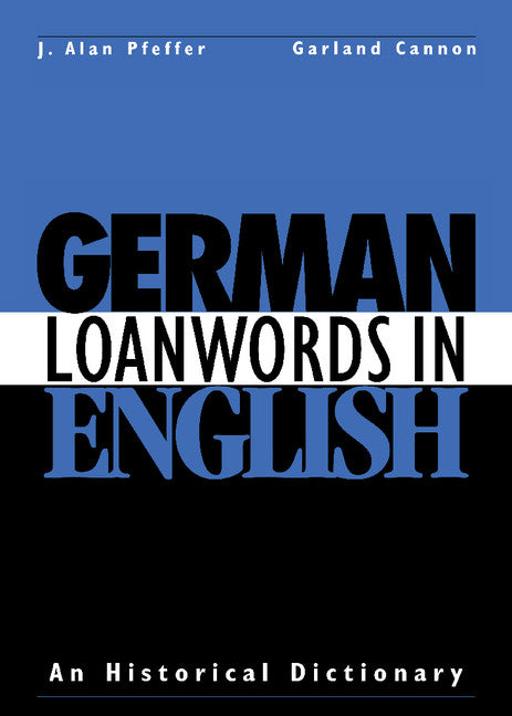 German Loanwords in English; An Historical Dictionary (Hardback) 9780521402545