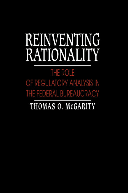 Reinventing Rationality; The Role of Regulatory Analysis in the Federal Bureaucracy (Hardback) 9780521402569