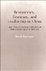 Bureaucracy, Economy, and Leadership in China; The Institutional Origins of the Great Leap Forward (Hardback) 9780521402750