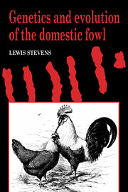 Genetics and Evolution of the Domestic Fowl (Paperback) 9780521017572
