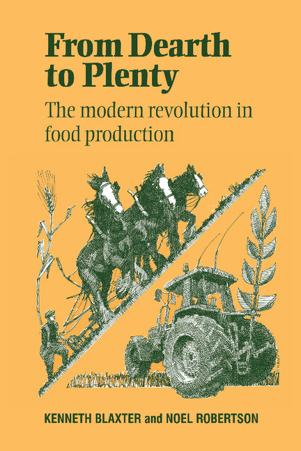 From Dearth to Plenty; The Modern Revolution in Food Production (Hardback) 9780521403221