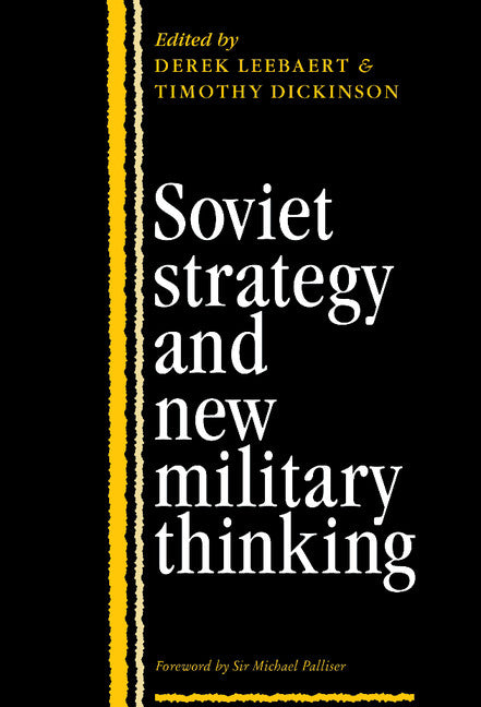 Soviet Strategy and the New Military Thinking (Hardback) 9780521404297