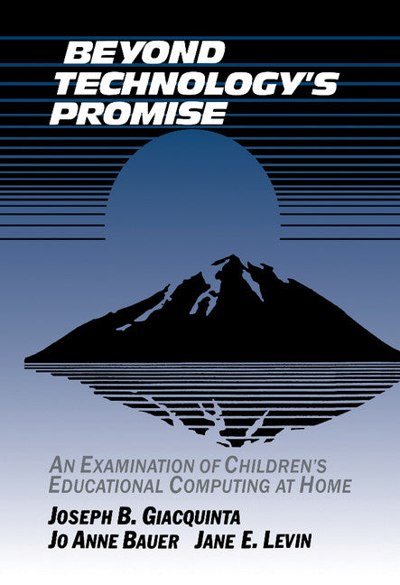 Beyond Technology's Promise; An Examination of Children's Educational Computing at Home (Hardback) 9780521404471