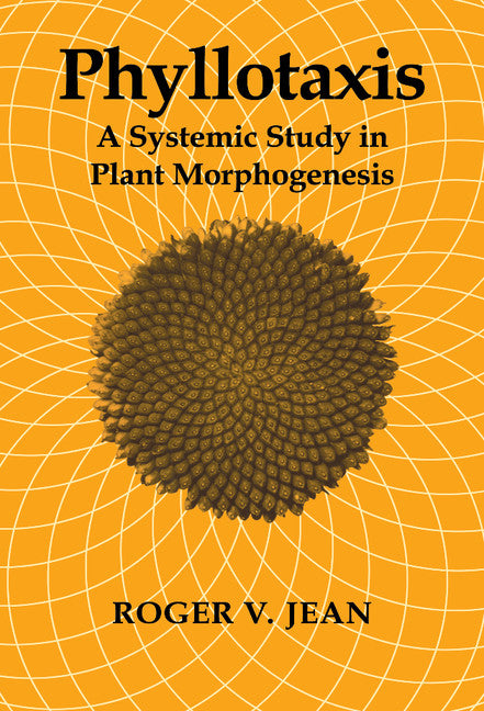 Phyllotaxis; A Systemic Study in Plant Morphogenesis (Hardback) 9780521404822