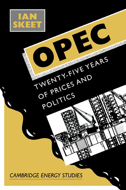 Opec:; Twenty-Five Years of Prices and Politics (Paperback) 9780521405720