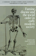 Famine, Disease and the Social Order in Early Modern Society (Paperback) 9780521406130