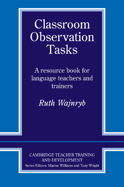 Classroom Observation Tasks; A Resource Book for Language Teachers and Trainers (Paperback) 9780521407229