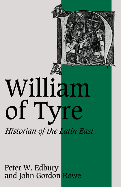 William of Tyre; Historian of the Latin East (Paperback) 9780521407281