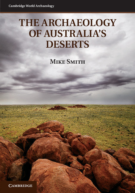 The Archaeology of Australia's Deserts (Hardback) 9780521407458