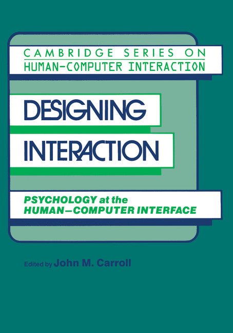 Designing Interaction; Psychology at the Human-Computer Interface (Paperback) 9780521409216