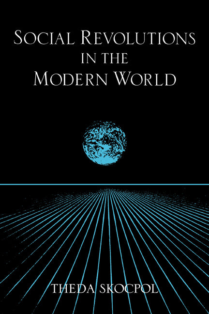 Social Revolutions in the Modern World (Paperback) 9780521409384