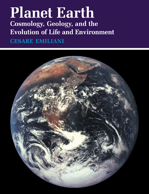 Planet Earth; Cosmology, Geology, and the Evolution of Life and Environment (Paperback) 9780521409490