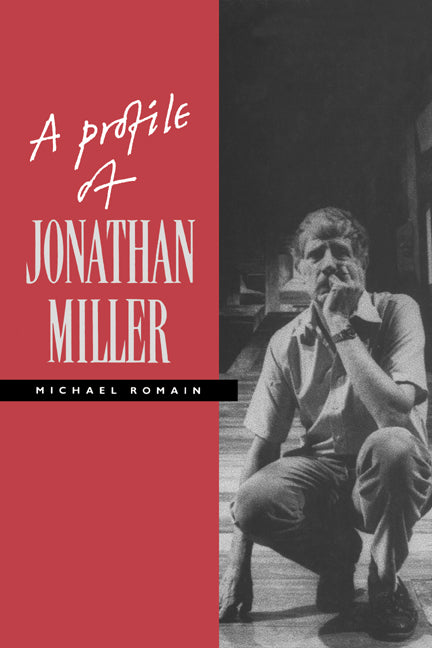 A Profile of Jonathan Miller (Paperback) 9780521409537