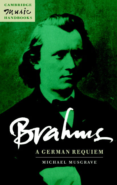 Brahms: A German Requiem (Paperback) 9780521409957