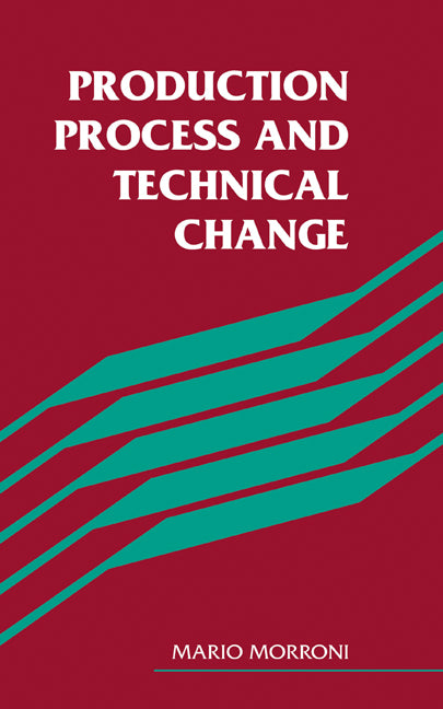 Production Process and Technical Change (Hardback) 9780521410014