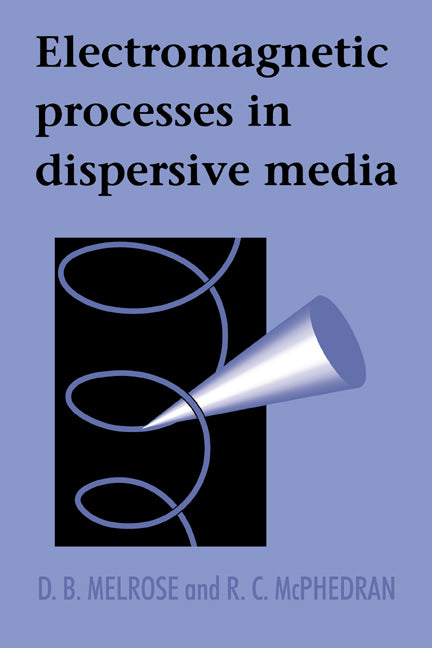 Electromagnetic Processes in Dispersive Media (Hardback) 9780521410250