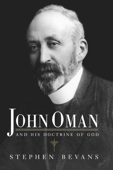 John Oman and his Doctrine of God (Hardback) 9780521410595