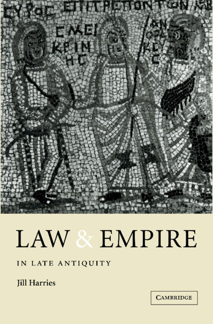 Law and Empire in Late Antiquity (Hardback) 9780521410878