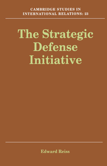 The Strategic Defense Initiative (Hardback) 9780521410977