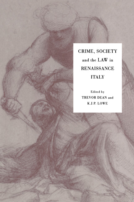 Crime, Society and the Law in Renaissance Italy (Hardback) 9780521411028
