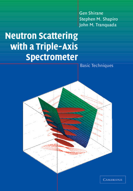 Neutron Scattering with a Triple-Axis Spectrometer; Basic Techniques (Hardback) 9780521411264