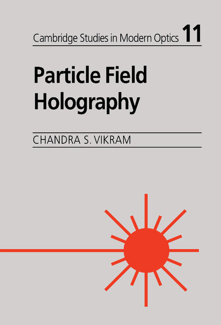 Particle Field Holography (Hardback) 9780521411271