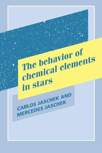 The Behavior of Chemical Elements in Stars (Hardback) 9780521411363