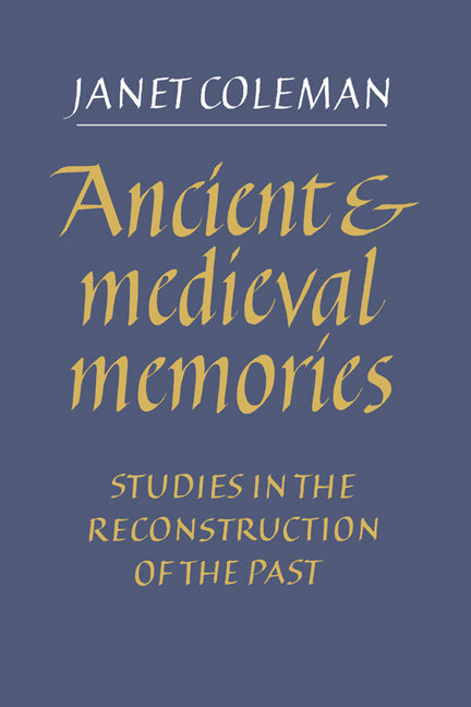 Ancient and Medieval Memories; Studies in the Reconstruction of the Past (Hardback) 9780521411448
