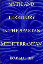 Myth and Territory in the Spartan Mediterranean (Paperback) 9780521520249