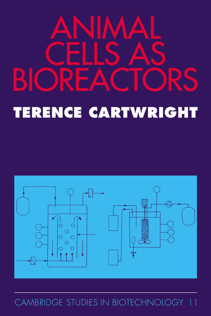 Animal Cells as Bioreactors (Hardback) 9780521412582