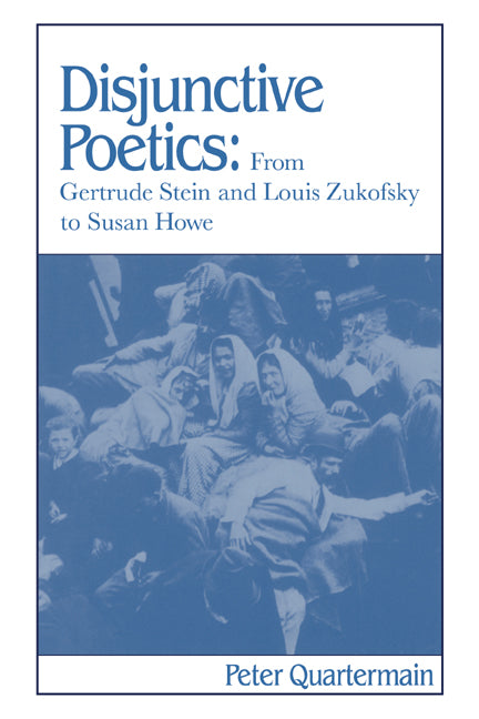 Disjunctive Poetics; From Gertrude Stein and Louis Zukofsky to Susan Howe (Hardback) 9780521412681