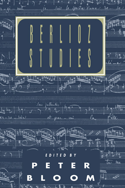 Berlioz Studies (Hardback) 9780521412865