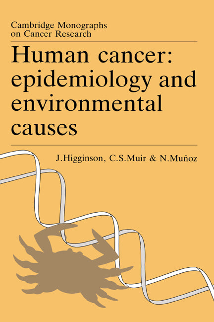 Human Cancer; Epidemiology and Environmental Causes (Hardback) 9780521412889
