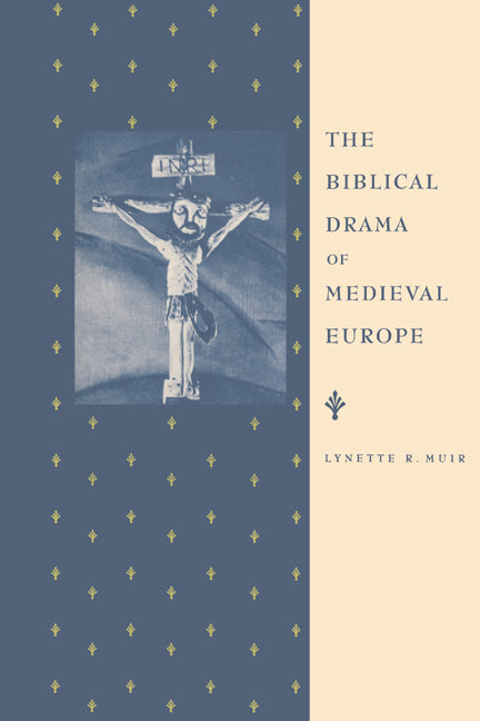 The Biblical Drama of Medieval Europe (Hardback) 9780521412919