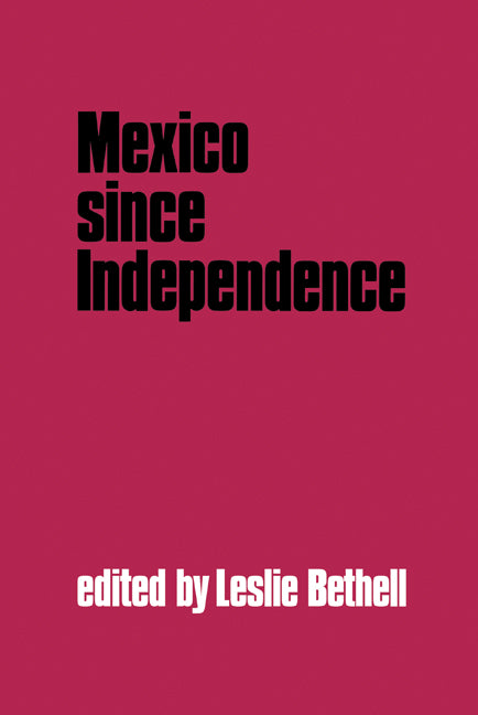 Mexico since Independence (Hardback) 9780521413060