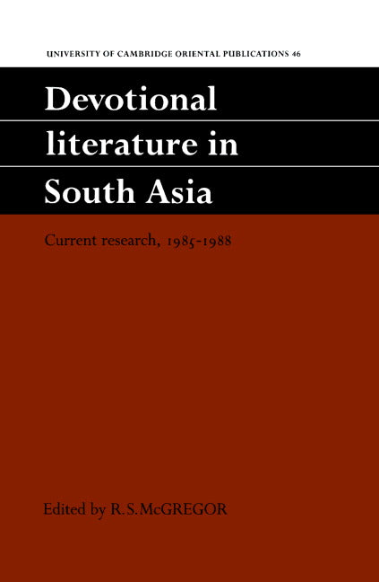 Devotional Literature in South Asia; Current Research, 1985–1988 (Hardback) 9780521413114