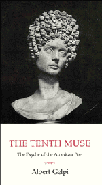 The Tenth Muse; The Psyche of the American Poet (Hardback) 9780521413398