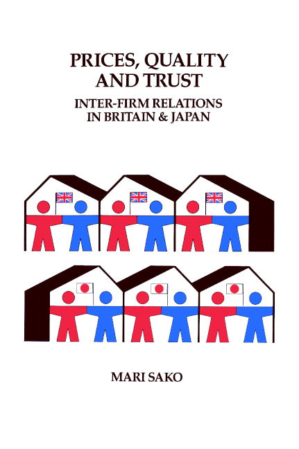 Price, Quality and Trust; Inter-firm Relations in Britain and Japan (Hardback) 9780521413862
