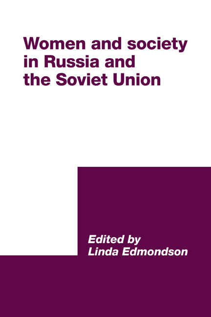 Women and Society in Russia and the Soviet Union (Hardback) 9780521413886