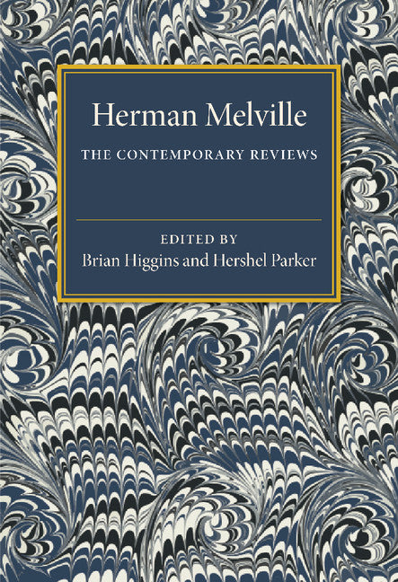 Herman Melville; The Contemporary Reviews (Hardback) 9780521414234