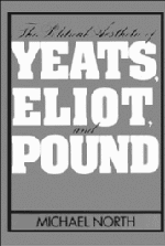 The Political Aesthetic of Yeats, Eliot, and Pound (Hardback) 9780521414326