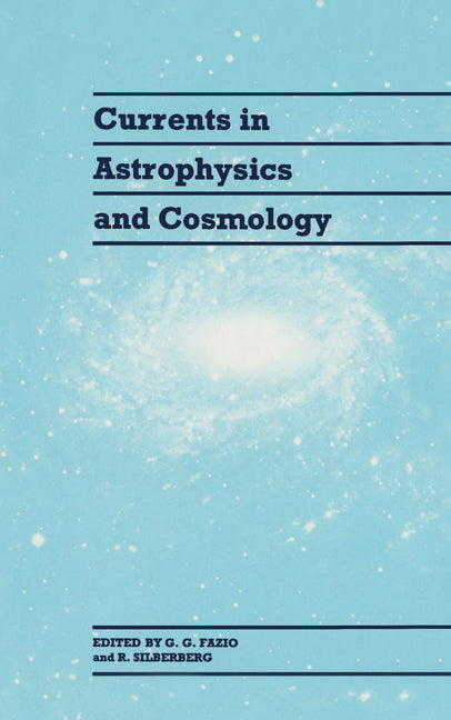 Currents in Astrophysics and Cosmology (Hardback) 9780521414395